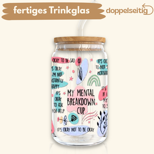[ Doppelseitig ] 500 ml Trinkglas mit Deckel und Strohhalm | my mental breakdown cup