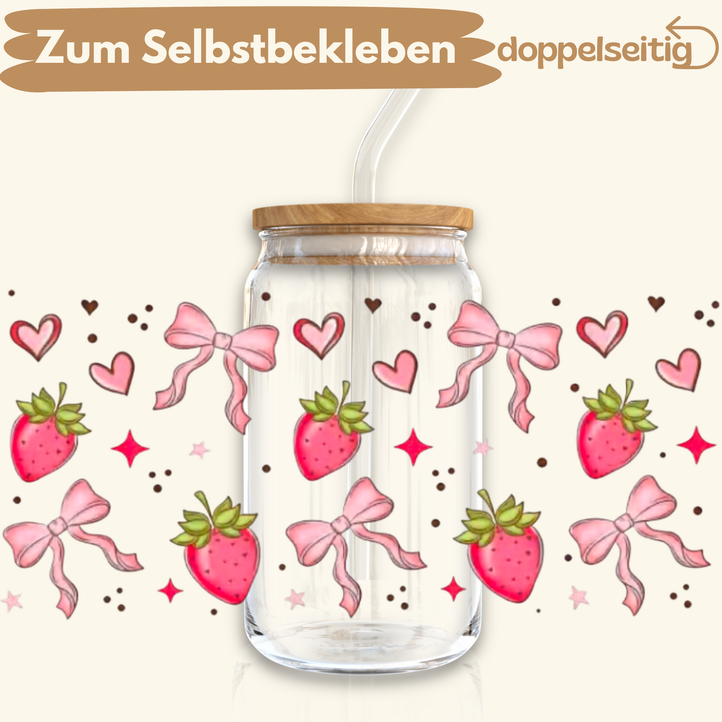 [ Doppelseitig ] 500 ml Trinkglasaufkleber | Schleifen Erdbeeren