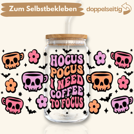 [ Doppelseitig ] 500 ml Trinkglasaufkleber | hocus pocus coffee to focus